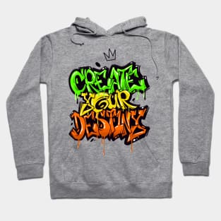 CREATE YOUR DESTINY Hoodie